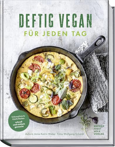 Anne-Katrin Weber - Deftig vegan für jeden Tag: Unkomplizierte Köstlichkeiten schnell und einfach gemacht – 30 Minuten Küche für den Alltag – aus der Erfolgsreihe „Deftig vegan“ und „Deftig vegetarisch“ - Preis vom 18.10.2026 15:28:09 h
