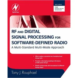 RF and Digital Signal Processing for Software-Defined Radio: A Multi-Standard Multi-Mode Approach, Fachbücher von Tony J. Rouphael