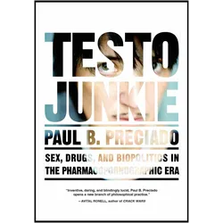 Testo Junkie, Fachbücher von Bruce Benderson, Paul B. Preciado