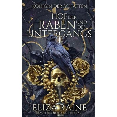 Hof der Raben Und des Untergangs, Taschenbuch von Eliza Raine, Logic in Creativity
