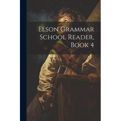 Elson Grammar School Reader, Book 4, Taschenbuch von Anonymous, Creative Media Partners, LLC, 978-1-02-163880-9