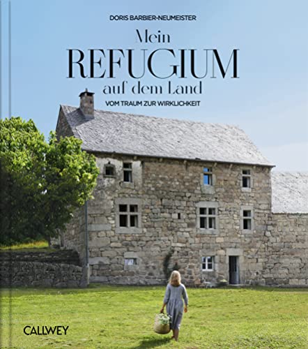 Doris Barbier-Neumeister - Mein Refugium auf dem Land: Vom Traum zur Wirklichkeit - Preis vom 13.10.2026 11:25:28 h