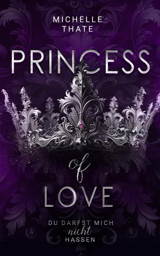 Michelle Thate - Princess of Love: Du darfst mich nicht hassen (Royal Series) - Preis vom 06.10.2026 07:26:00 h
