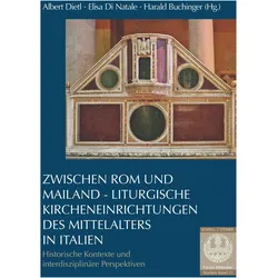 Zwischen Rom und Mailand - Liturgische Kircheneinrichtungen des Mittelalters in Italien, Fachbücher von Elisa Di Natale, Harald Buchinger, Albert Dietl, Jochen Johrendt, Sible de Blaauw, Stefano Resconi, Valentino Pace, Maria Pia Alberzoni, Paolo Tomei, Benjamin Brand, Fabio Scirea, Michele Baitieri, Andrew J. M. Irving