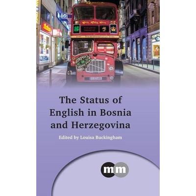 The Status of English in Bosnia and Herzegovina, Gebundene Ausgabe von , Multilingual Matters, 978-1-78309-596-4