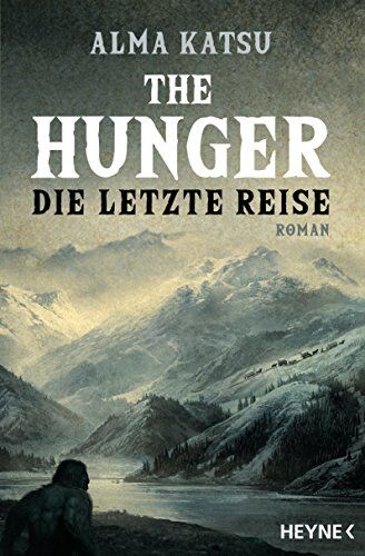 Alma Katsu - The Hunger - Die letzte Reise: Roman - Preis vom 11.10.2026 15:43:13 h