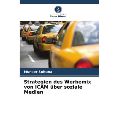 Strategien des Werbemix von ICAM über soziale Medien, Taschenbuch von Muneer Sultana, Verlag Unser Wissen