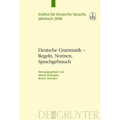 Deutsche Grammatik - Regeln, Normen, Sprachgebrauch, Gebundene Ausgabe von Bruno Strecker,Marek Konopka, De Gruyter, 978-3-11-020956-3