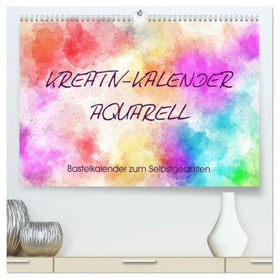 Kreativ-Kalender Aquarell. Bastelkalender zum Selbstgestalten (hochwertiger Premium Wandkalender 2027 DIN A2 quer), Kunstdruck in Hochglanz