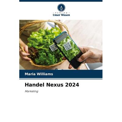 Handel Nexus 2024, Taschenbuch von Maria Williams, Verlag Unser Wissen, 978-620-7-98344-5