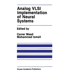 Analog VLSI Implementation of Neural Systems, Fachbücher von Mohammed Ismail, Carver Mead