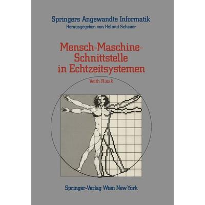Mensch-Maschine-Schnittstelle in Echtzeitsystemen, Taschenbuch von Veith Risak, Springer Wien, 978-3-211-81943-2