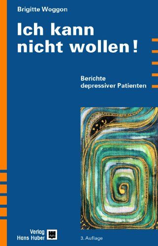 Brigitte Woggon - Ich kann nicht wollen! Berichte depressiver Patienten - Preis vom 12.10.2026 11:37:12 h