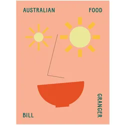 Bill Granger Australian Food, Ratgeber von Bill Granger