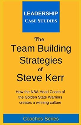Leadership Case Studies - The Team Building Strategies of Steve Kerr: How the NBA Head Coach of the Golden State Warriors Creates a Winning Culture - Preis vom 09.10.2026 07:28:09 h