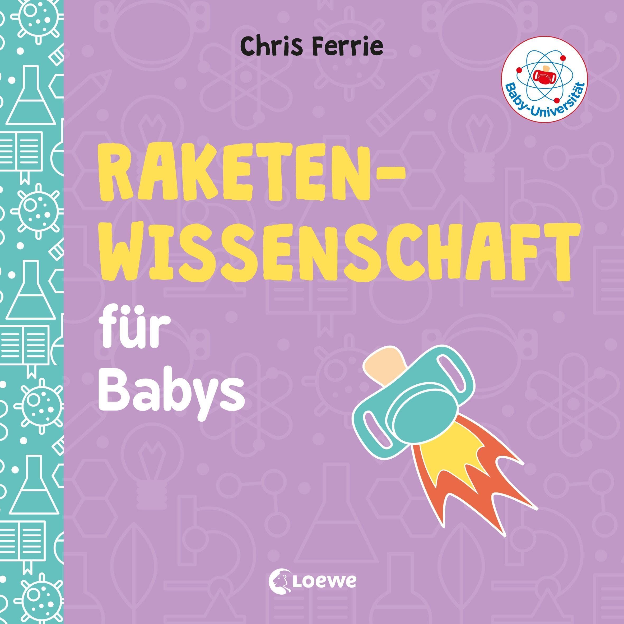 Chris Ferrie - Baby-Universität - Raketenwissenschaft für Babys - Preis vom 09.10.2026 07:28:09 h