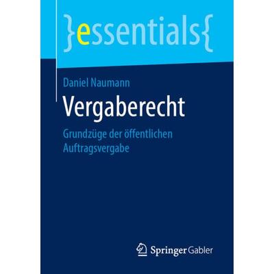 Vergaberecht, Taschenbuch von Daniel Naumann, Springer Fachmedien Wiesbaden GmbH, 978-3-658-24895-6