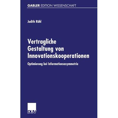 Vertragliche Gestaltung von Innovationskooperationen, Taschenbuch von Judith Rühl, Deutscher Universitätsverlag, 978-3-8244-7460-8