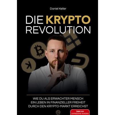 DIE KRYPTO REVOLUTION, Taschenbuch von Daniel Keller, Lucid Page Media, 978-3-691-04125-5