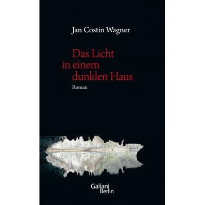 Das Licht in einem dunklen Haus, Gebundene Ausgabe von Jan Costin Wagner, Galiani Berlin ein Imprint von Kiepenheuer & Witsch, 978-3-86971-016-7
