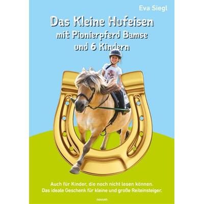 Das Kleine Hufeisen mit Pionierpferd Bamse und 6 Kindern, Taschenbuch von Eva Siegl, Novum Verlag, 978-3-99131-498-1
