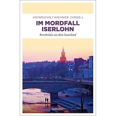 Im Mordfall Iserlohn, Taschenbuch von , Emons Verlag, 978-3-7408-1126-6