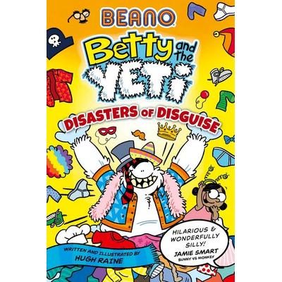 BEANO Betty and the Yeti: Disasters of Disguise, Taschenbuch von Beano,Hugh Raine, HarperCollins, 978-0-00-875526-3