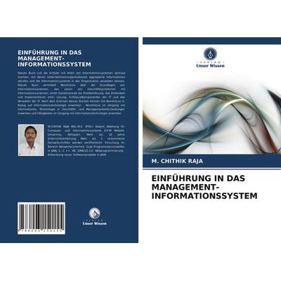 Einführung in das Management-Informationssystem, Taschenbuch von M. Chithik Raja, Verlag Unser Wissen, 978-620-3-15015-5