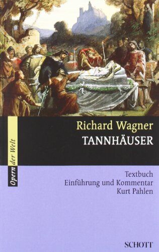 Kurt Pahlen - Tannhäuser: und der Sängerkrieg auf Wartburg. WWV 70. Textbuch/Libretto.: Textbuch, Einführung und Kommentar (Opern der Welt) - Preis vom 17.10.2026 19:25:27 h