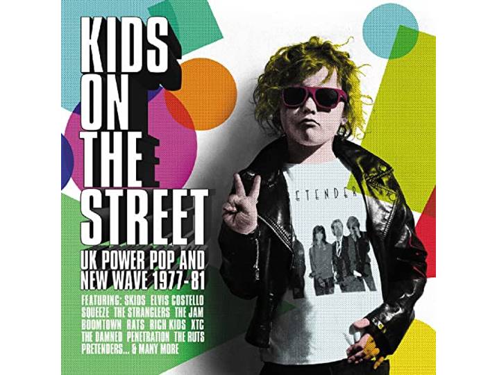 Kids On The Street - UK Power Pop and New Wave 1977-1981