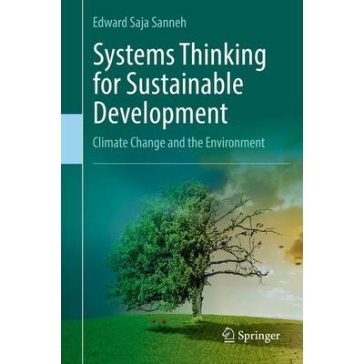 Systems Thinking for Sustainable Development, Gebundene Ausgabe von Edward Saja Sanneh, Springer, 978-3-319-70584-2