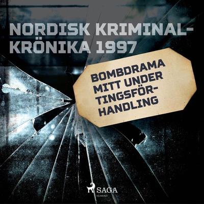 Bombdrama mitt under tingsförhandling - , Audio, 9788726183801