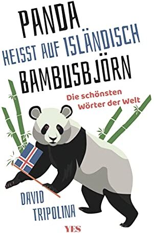 David Tripolina - »Panda« heißt auf Isländisch »Bambusbjörn«: Die schönsten Wörter der Welt - Preis vom 10.10.2026 11:48:34 h