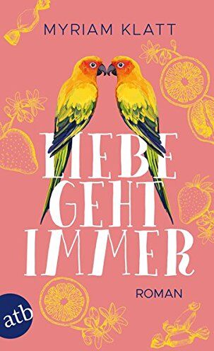 Myriam Klatt - Liebe geht immer: Roman - Preis vom 16.10.2026 11:41:07 h