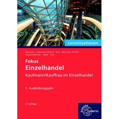 Lernsituationen Fokus Einzelhandel, 1. Ausbildungsjahr, Taschenbuch von Karin Huse,Axel Meyer gen. Potthoff,Kerstin Grebenstein-Heinrich,Felix