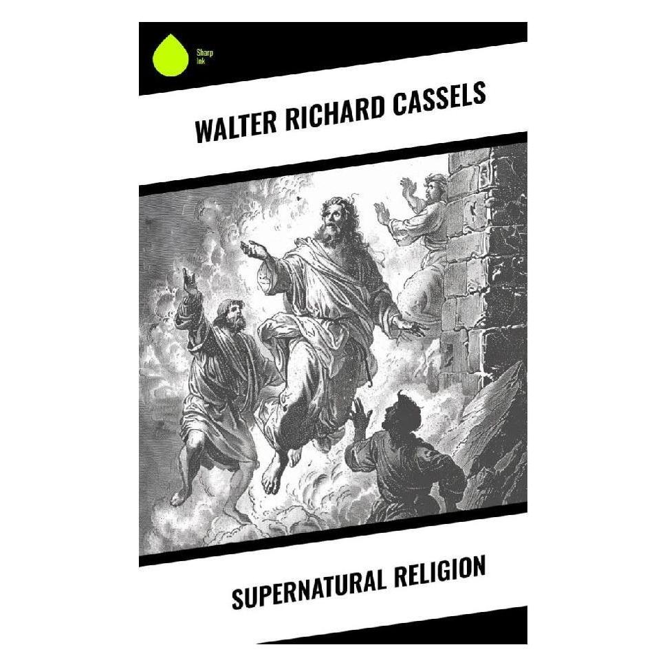 Sharp Ink Supernatural Religion (Englisch, Softcover, Walter Richard Cassels) (57056034)