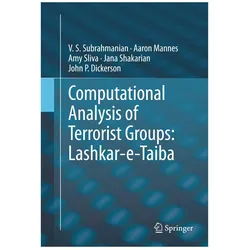 Computational Analysis of Terrorist Groups: Lashkar-e-Taiba, Fachbücher von Amy Sliva, John P. Dickerson, Aaron Mannes, Jana Shakarian, V.S. Subrahmanian, Amy et al Sliva, V S Subrahmanian
