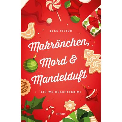 Makrönchen, Mord & Mandelduft, Taschenbuch von Elke Pistor, Emons Verlag, 978-3-7408-0203-5
