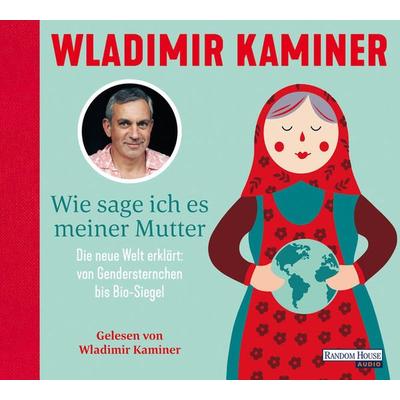Wie sage ich es meiner Mutter - Wladimir Kaminer, CD, 9783837160628