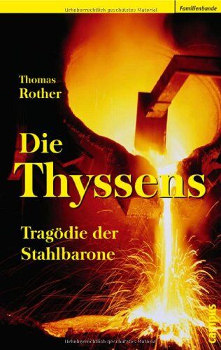 Thomas Rother - Die Thyssens: Tragödie der Stahlbarone - Preis vom 10.10.2026 11:48:34 h