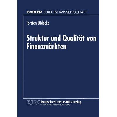 Struktur und Qualität von Finanzmärkten, Taschenbuch von Torsten Lüdecke, Deutscher Universitätsverlag, 978-3-8244-6282-7