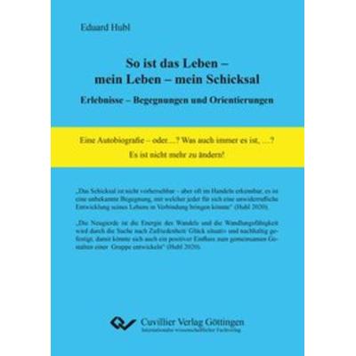 So ist das Leben – mein Leben – mein Schicksal, Taschenbuch von Eduard Hubl, Cuvillier Verlag, 978-3-7369-7186-8