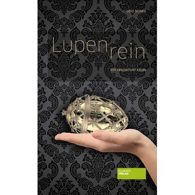 Scheu, U: Lupenrein, Taschenbuch von Udo Scheu, Societaets Verlag, 978-3-942921-17-6