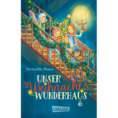 Unser Weihnachtswunderhaus, Taschenbuch von Annette Moser, Carlsen, 978-3-551-32270-8