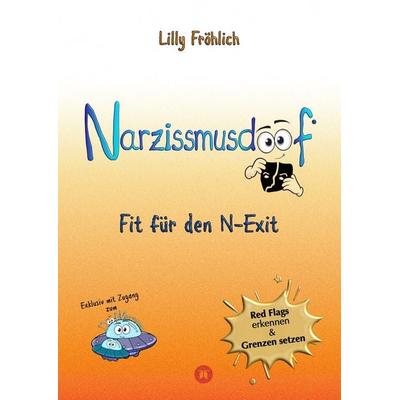 Narzissmusdoof - der doofe Ratgeber, um Red Flags zu erkennen, Gaslighting zu entlarven, frei zu werden, Taschenbuch von Lilly Fröhlich, Tredition,