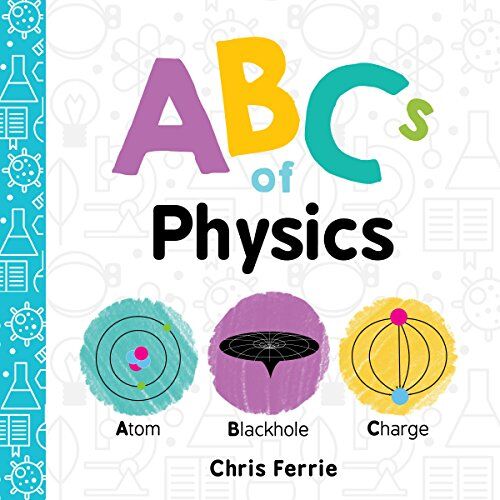 Chris Ferrie - ABCs of Physics (Baby University) - Preis vom 09.10.2026 07:28:09 h