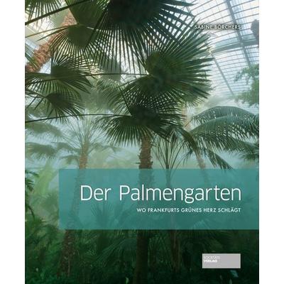 Der Palmengarten, Gebundene Ausgabe von Sabine Börchers, Societäts-Verlag, 978-3-95542-399-5