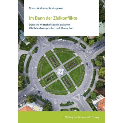 Im Bann der Zielkonflikte, Taschenbuch von Marcus Wortmann,Sara Hagemann, Verlag Bertelsmann Stiftung, 978-3-689-33022-4