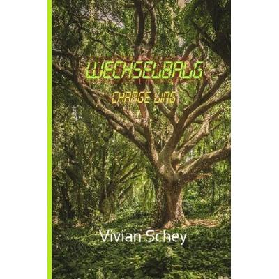 Wechselbalg, Taschenbuch von Vivian Schey, Epubli, 978-3-7575-0166-2