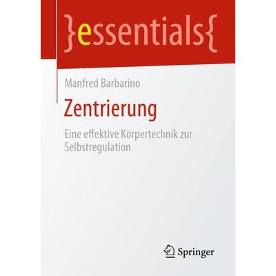Zentrierung, Taschenbuch von Manfred Barbarino, Springer Fachmedien Wiesbaden GmbH, 978-3-658-28391-9